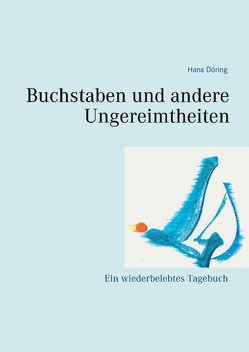 Buchstaben und andere Ungereimtheiten von Döring,  Hans