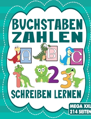 BUCHSTABEN UND ZAHLEN SCHREIBEN LERNEN – Für Mädchen und Jungen ab 4 Jahre von Collection,  S & L Creative