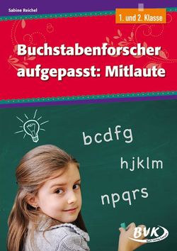 Buchstabenforscher aufgepasst: Mitlaute von Reichel,  Sabine