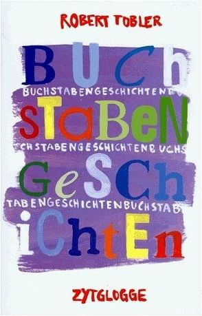 Buchstabengeschichten von Tobler,  Robert