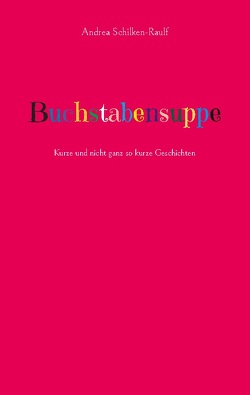 Buchstabensuppe von Schilken-Raulf,  Andrea