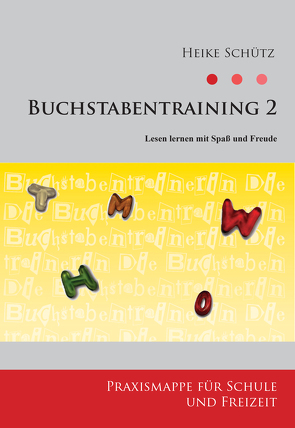 Buchstabentraining 2 – Lesen lernen mit Spaß und Freude von Schütz,  Heike