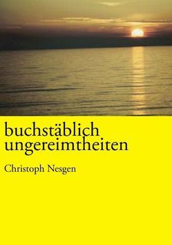 buchstäblich ungereimtheiten von Nesgen,  Christoph