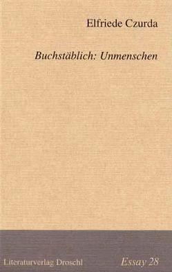 Buchstäblich: Unmenschen von Czurda,  Elfriede