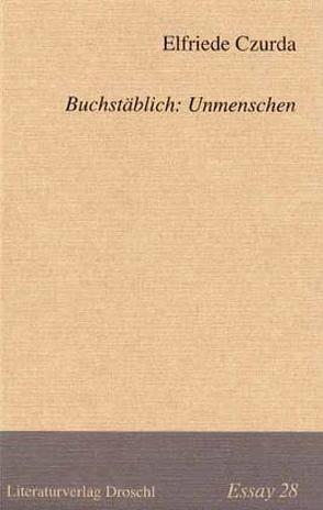 Buchstäblich: Unmenschen von Czurda,  Elfriede