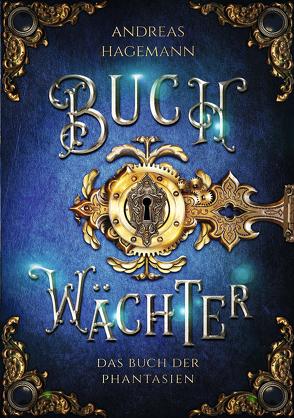 Buchwächter: Das Buch der Phantasien von Hagemann,  Andreas