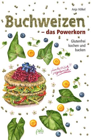 Buchweizen – das Powerkorn von Peter,  Kirsten Maria, Völkel,  Anja