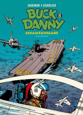 Buck Danny Gesamtausgabe 6 von Charlier,  Jean-Michel, Hubinon,  Victor, Jöken,  Klaus, Schott,  Eckart