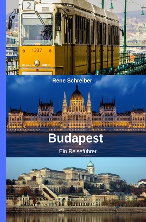 Entdecken Sie die Städte der Welt / Budapest Ein Reiseführer von Schreiber,  René