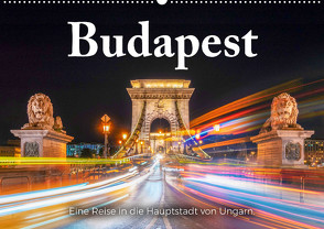 Budapest – Eine Reise in die Hauptstadt von Ungarn. (Wandkalender 2024 DIN A2 quer) von Scott,  M.