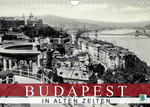 Budapest: in alten Zeiten (Wandkalender 2022 DIN A4 quer) von CALVENDO