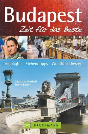 Budapest – Zeit für das Beste von Garthoff,  Sebastian, Kaldori,  Daniel