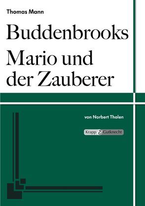 Buddenbrooks & Mario und der Zauberer – Thomas Mann – Lehrerheft von Tholen,  Norbert