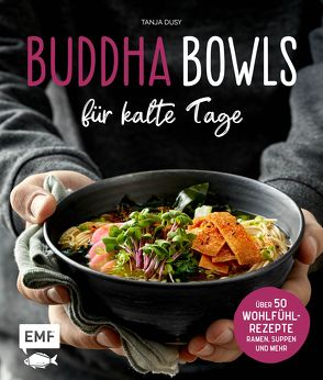 Buddha Bowls für kalte Tage von Dusy,  Tanja