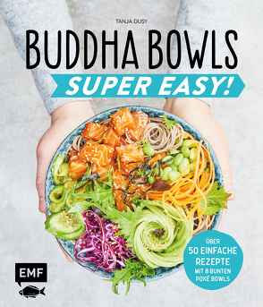 Buddha Bowls – Super Easy! von Dusy,  Tanja