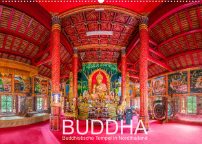 BUDDHA – Buddhistische Tempel in Nordthailand (Wandkalender 2022 DIN A2 quer) von Christen,  Ernst