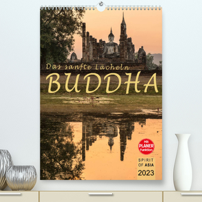 BUDDHA – Das sanfte Lächeln (Premium, hochwertiger DIN A2 Wandkalender 2023, Kunstdruck in Hochglanz) von OF ASIA,  SPIRIT