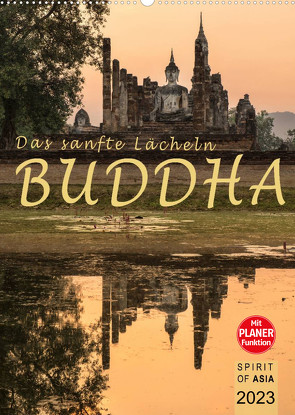 BUDDHA – Das sanfte Lächeln (Wandkalender 2023 DIN A2 hoch) von OF ASIA,  SPIRIT