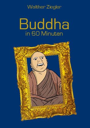 Buddha in 60 Minuten von Ziegler,  Walther