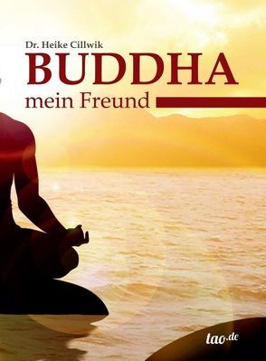 Buddha, mein Freund von Dr. Cillwik,  Heike