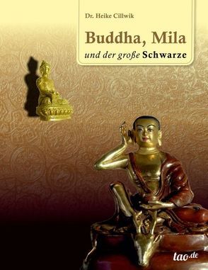 Buddha, Mila und der große Schwarze von Dr. Cillwik,  Heike