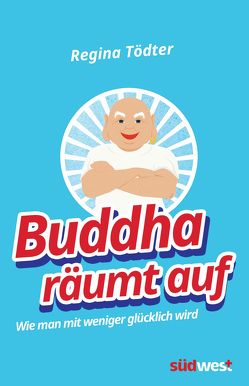 Buddha räumt auf von Tödter,  Regina