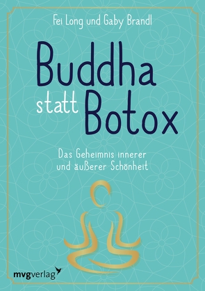 Buddha statt Botox von Brandl,  Gaby, Long,  Fei