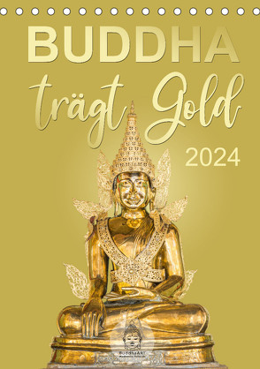 Buddha trägt Gold (Tischkalender 2024 DIN A5 hoch), CALVENDO Monatskalender von BuddhaART,  BuddhaART