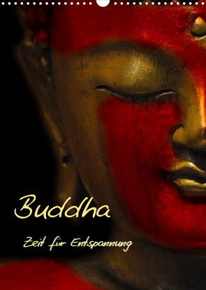 Buddha – Zeit für Entspannung (Wandkalender 2023 DIN A3 hoch) von Burlager,  Claudia