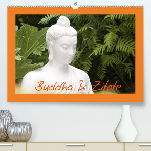 Buddha & Zitate (Premium, hochwertiger DIN A2 Wandkalender 2022, Kunstdruck in Hochglanz) von Stanzer,  Elisabeth