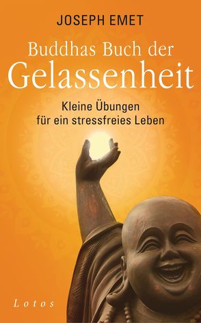 Buddhas Buch der Gelassenheit von Emet,  Joseph, Krätzer,  Anita