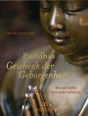 Buddhas Geschenk der Geborgenheit von Reuter,  Wilfried