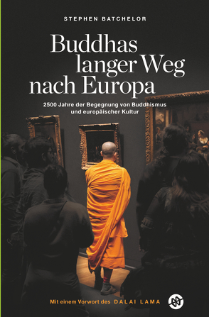 Buddhas langer Weg nach Europa von Batchelor,  Stephen