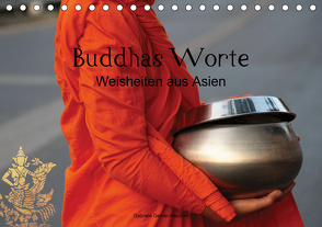 Buddhas Worte – Weisheiten aus Asien (Tischkalender 2021 DIN A5 quer) von Gerner-Haudum,  Gabriele