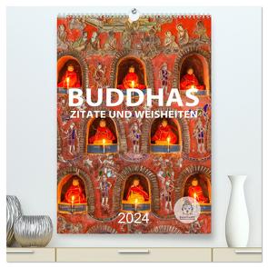 Buddhas Zitate und Weisheiten (hochwertiger Premium Wandkalender 2024 DIN A2 hoch), Kunstdruck in Hochglanz von BuddhaART,  BuddhaART