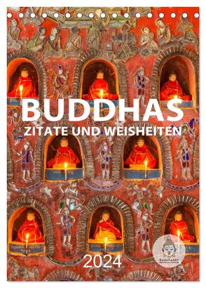 Buddhas Zitate und Weisheiten (Tischkalender 2024 DIN A5 hoch), CALVENDO Monatskalender von BuddhaART,  BuddhaART