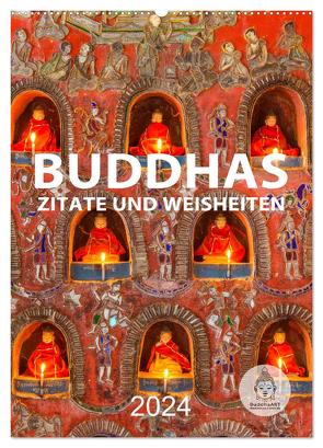 Buddhas Zitate und Weisheiten (Wandkalender 2024 DIN A2 hoch), CALVENDO Monatskalender von BuddhaART,  BuddhaART