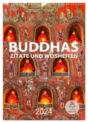 Buddhas Zitate und Weisheiten (Wandkalender 2024 DIN A3 hoch), CALVENDO Monatskalender von BuddhaART,  BuddhaART