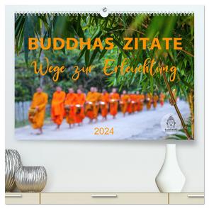 Buddhas Zitate Wege zur Erleuchtung (hochwertiger Premium Wandkalender 2024 DIN A2 quer), Kunstdruck in Hochglanz von BuddhaART,  BuddhaART