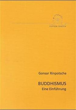 Buddhismus – eine Einführung von Gassner,  Helmut, Gonsar Rinpotsche, Rabten,  Gesche