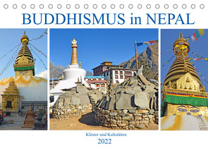 BUDDHISMUS in NEPAL, Klöster und Kultstätten (Tischkalender 2022 DIN A5 quer) von Senff,  Ulrich