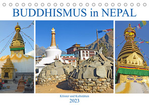 BUDDHISMUS in NEPAL, Klöster und Kultstätten (Tischkalender 2023 DIN A5 quer) von Senff,  Ulrich