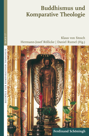 Buddhismus und Komparative Theologie von Cornille,  Catherine, Fredericks,  James L., Nitsche,  Bernhard, Nottelmann-Feil,  Marc, O'Leary,  Joseph S., Plassen,  Jörg, Röllicke,  Hermann-Josef, Rumel,  Daniel, Stosch,  Klaus von, von Stosch,  Klaus, Weber,  Anne