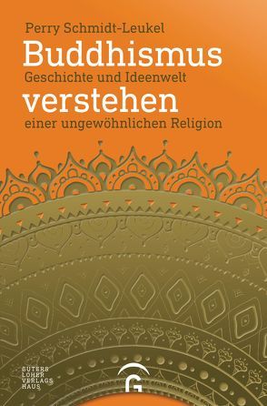 Buddhismus verstehen von Schmidt-Leukel,  Perry, Türstig,  Hans-Georg