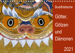 Buddhistische Götter, Götzen und Dämonen (Wandkalender 2021 DIN A4 quer) von Bergermann,  Manfred