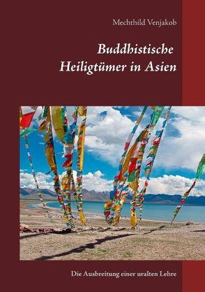 Buddhistische Heiligtümer in Asien von Venjakob,  Mechthild