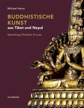 Buddhistische Kunst aus Tibet und Nepal von Henss,  Michael