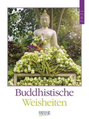 Buddhistische Weisheiten 2021 von Korsch Verlag