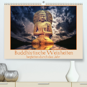 Buddhistische Weisheiten begleiten durch das Jahr (Premium, hochwertiger DIN A2 Wandkalender 2020, Kunstdruck in Hochglanz) von DESIGN Photo + PhotoArt,  AD, Dölling,  Angela