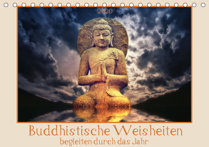 Buddhistische Weisheiten begleiten durch das Jahr (Tischkalender 2020 DIN A5 quer) von DESIGN Photo + PhotoArt,  AD, Dölling,  Angela